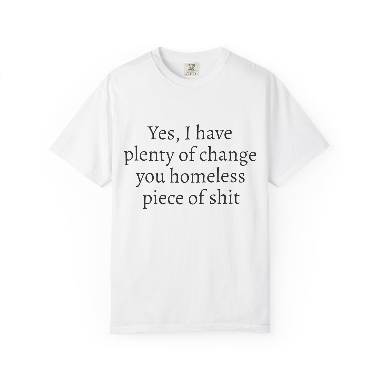 “Yes, I Have Plenty of Change” Graphic T-shirt