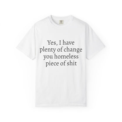 “Yes, I Have Plenty of Change” Graphic T-shirt